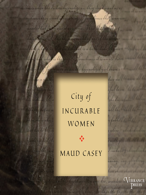 Title details for City of Incurable Women by Maud Casey - Available